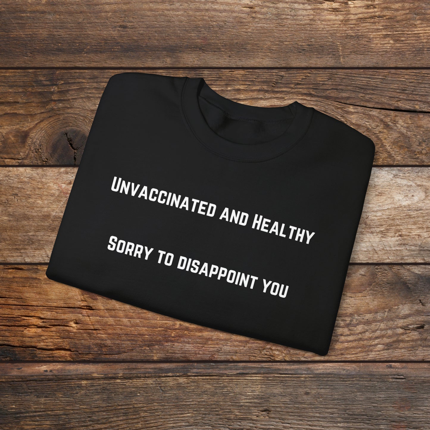 Unvaccinated and Healthy Crewneck Sweatshirt