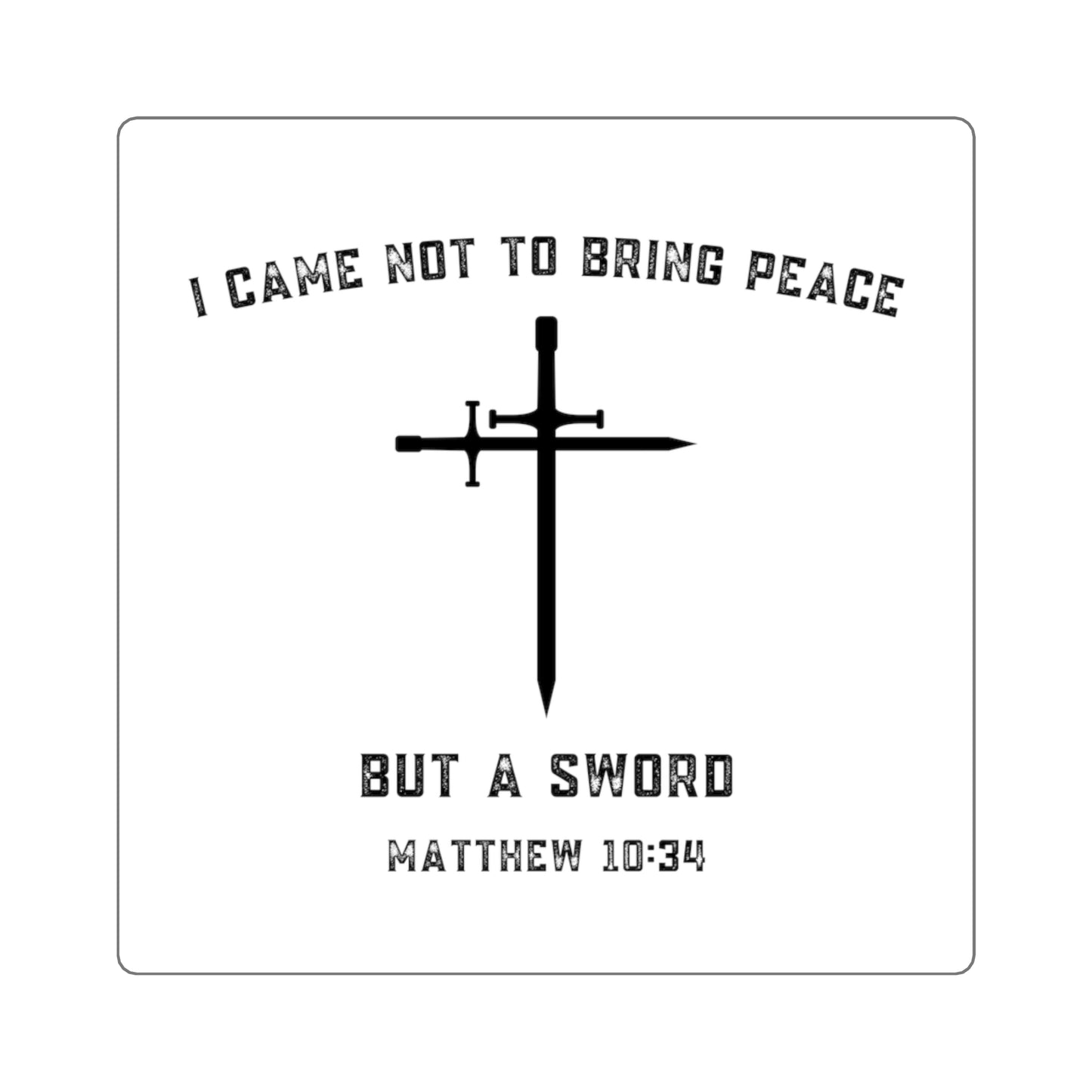 Matthew 10:34 Not Peace But A Sword Stickers