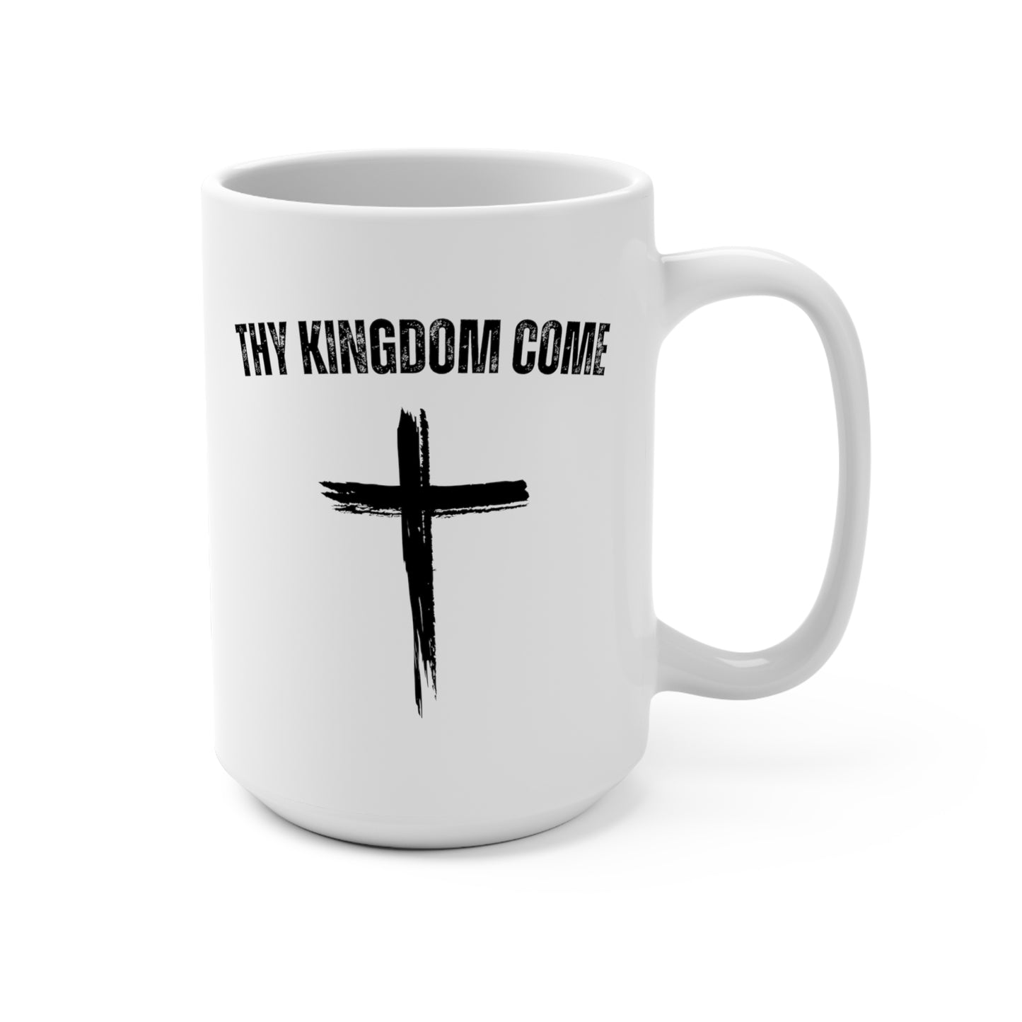 Thy Kingdom Come 15oz Mug