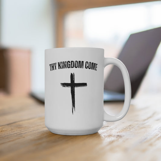 Thy Kingdom Come 15oz Mug