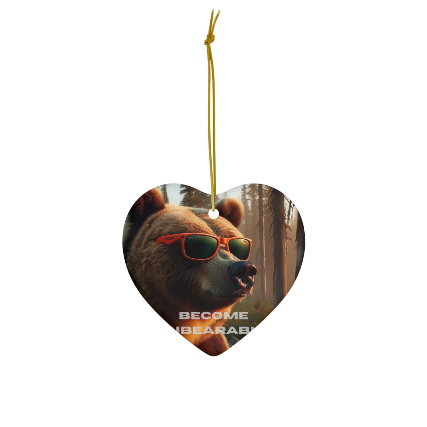 Become Unbearable Ceramic Christmas Ornament