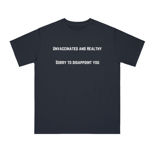 Unvaccinated and Healthy Organic Unisex Classic T-Shirt