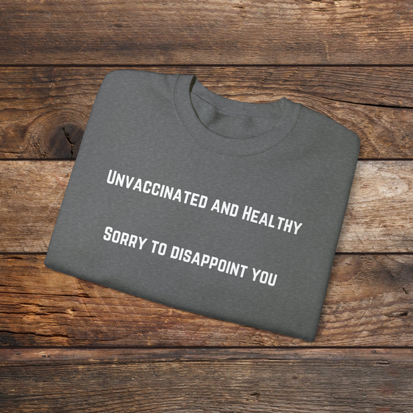 Unvaccinated and Healthy Crewneck Sweatshirt