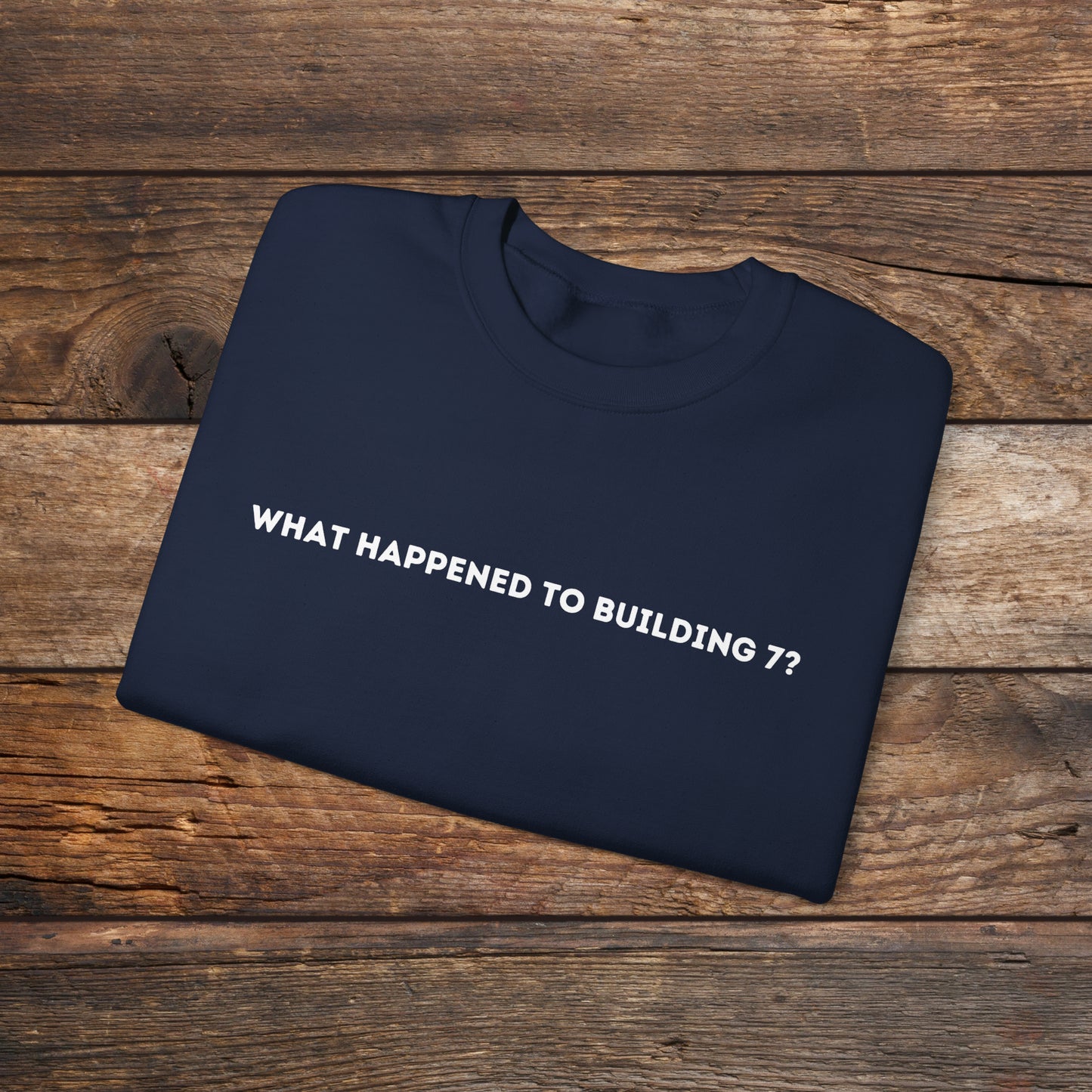 What Happened to Building 7 Crewneck Sweatshirt