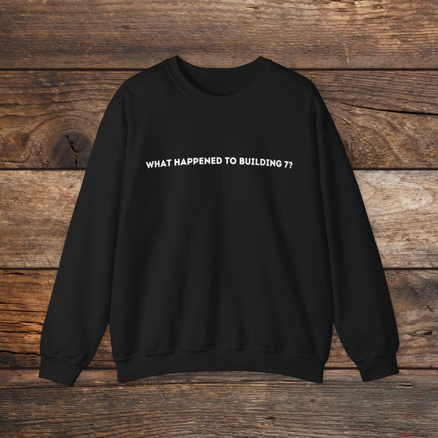 What Happened to Building 7 Crewneck Sweatshirt