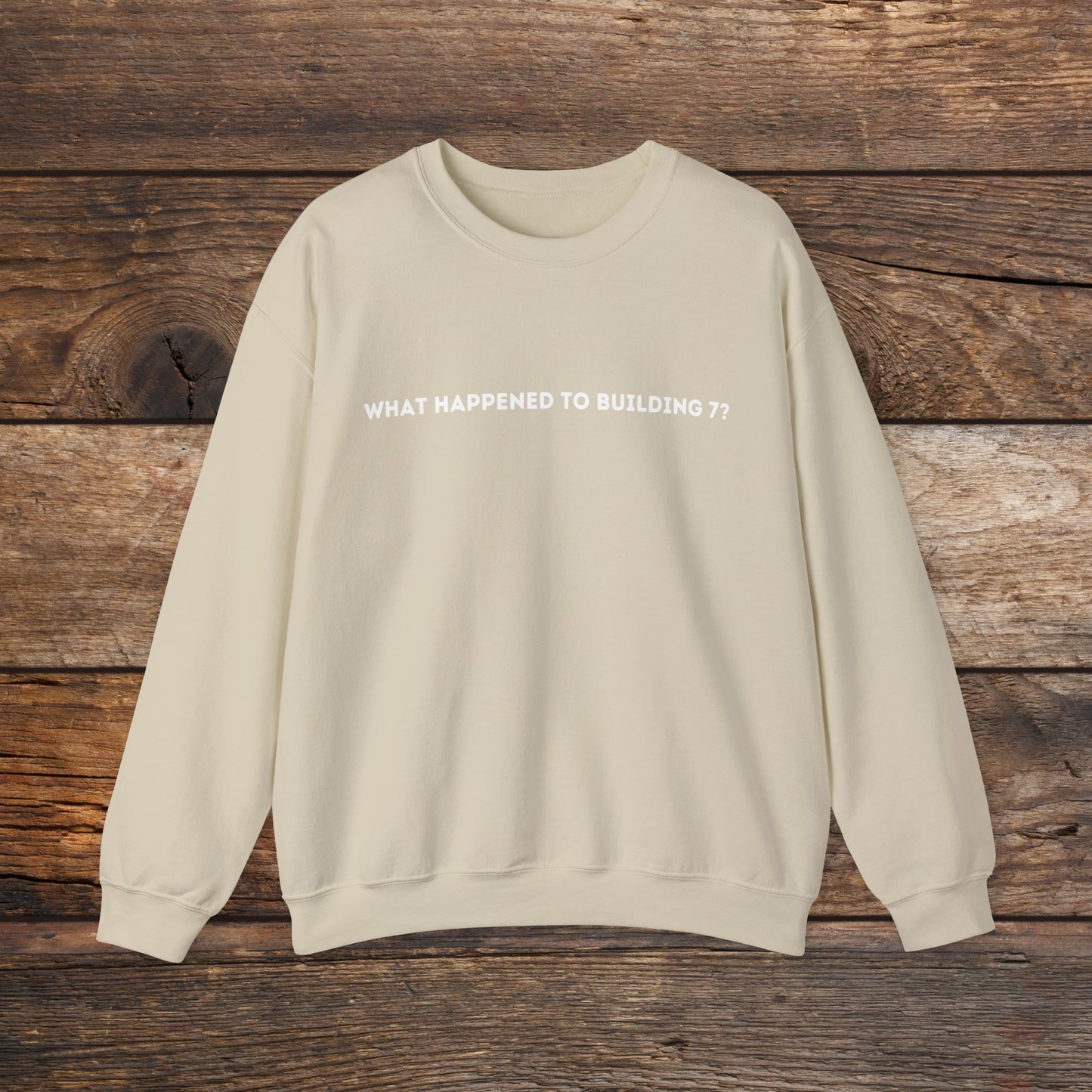 What Happened to Building 7 Crewneck Sweatshirt