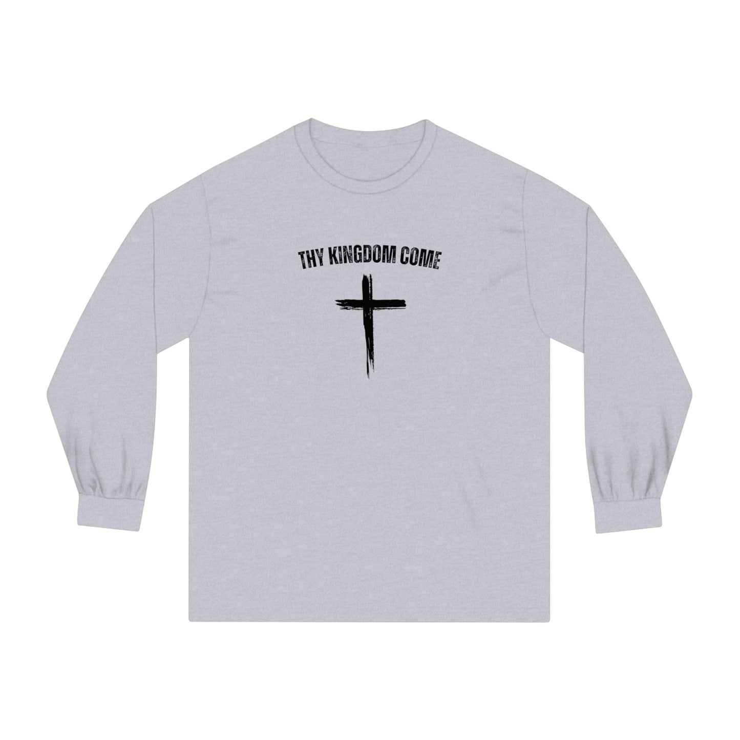 Thy Kingdom Come Long Sleeve T-Shirt