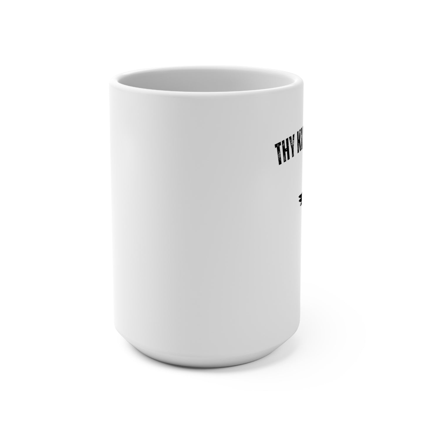Thy Kingdom Come 15oz Mug