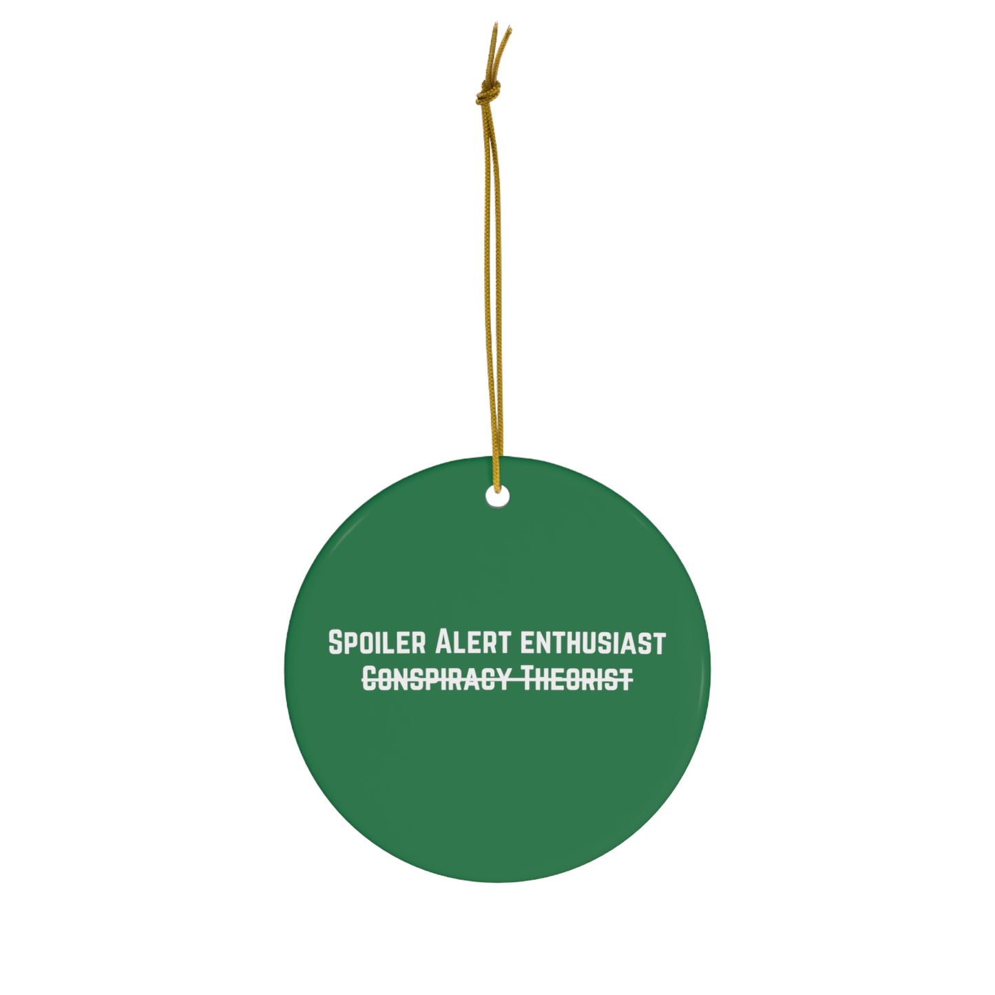 Spoiler Alert Enthusiast Ceramic Ornament