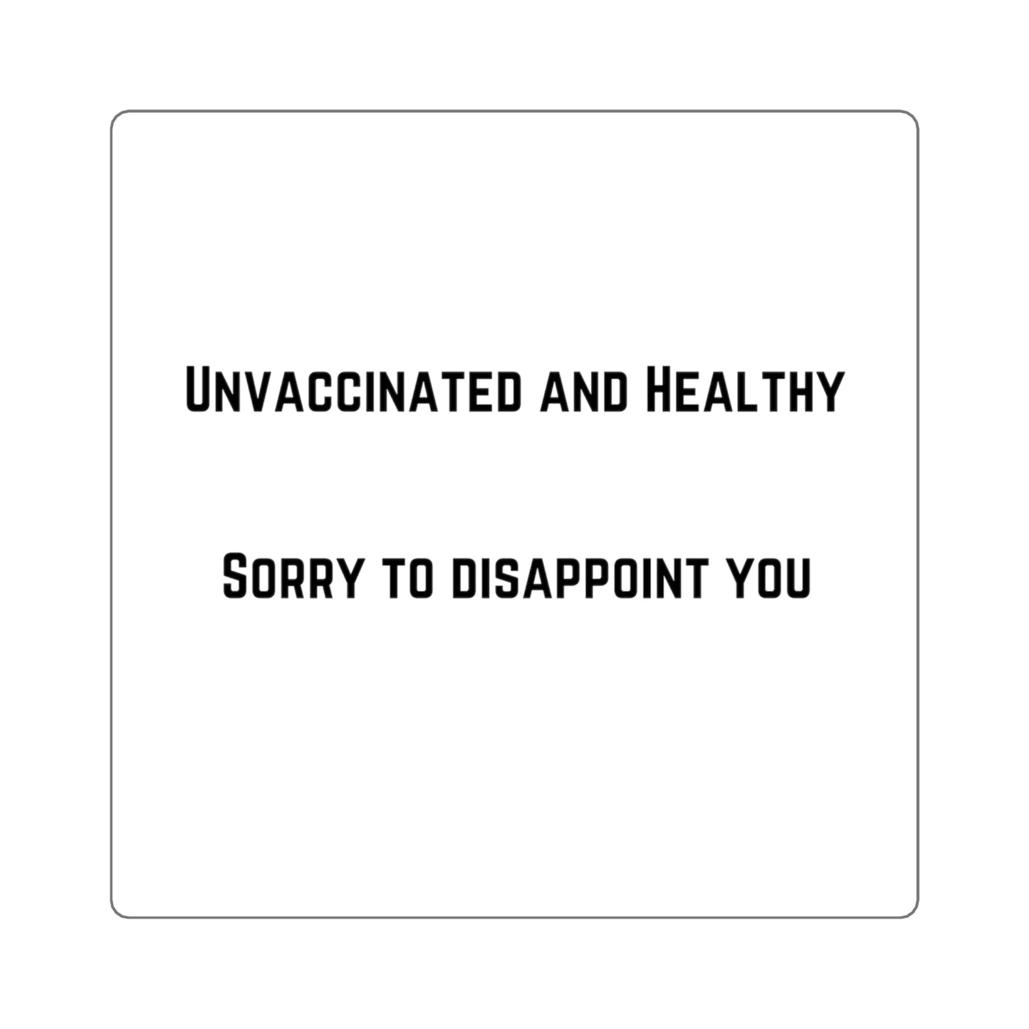 Unvaccinated and Healthy Sticker