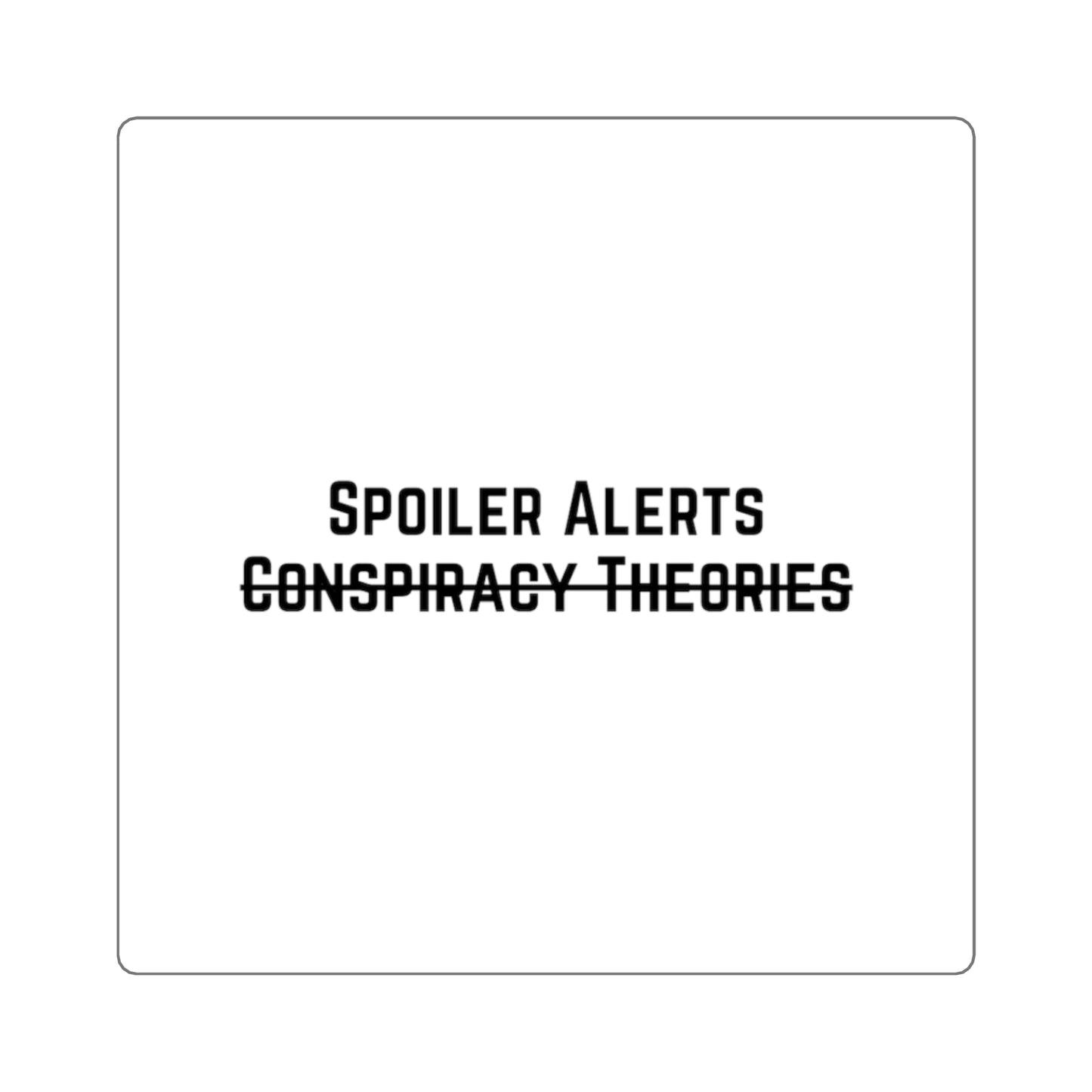 Spoiler Alerts Sticker