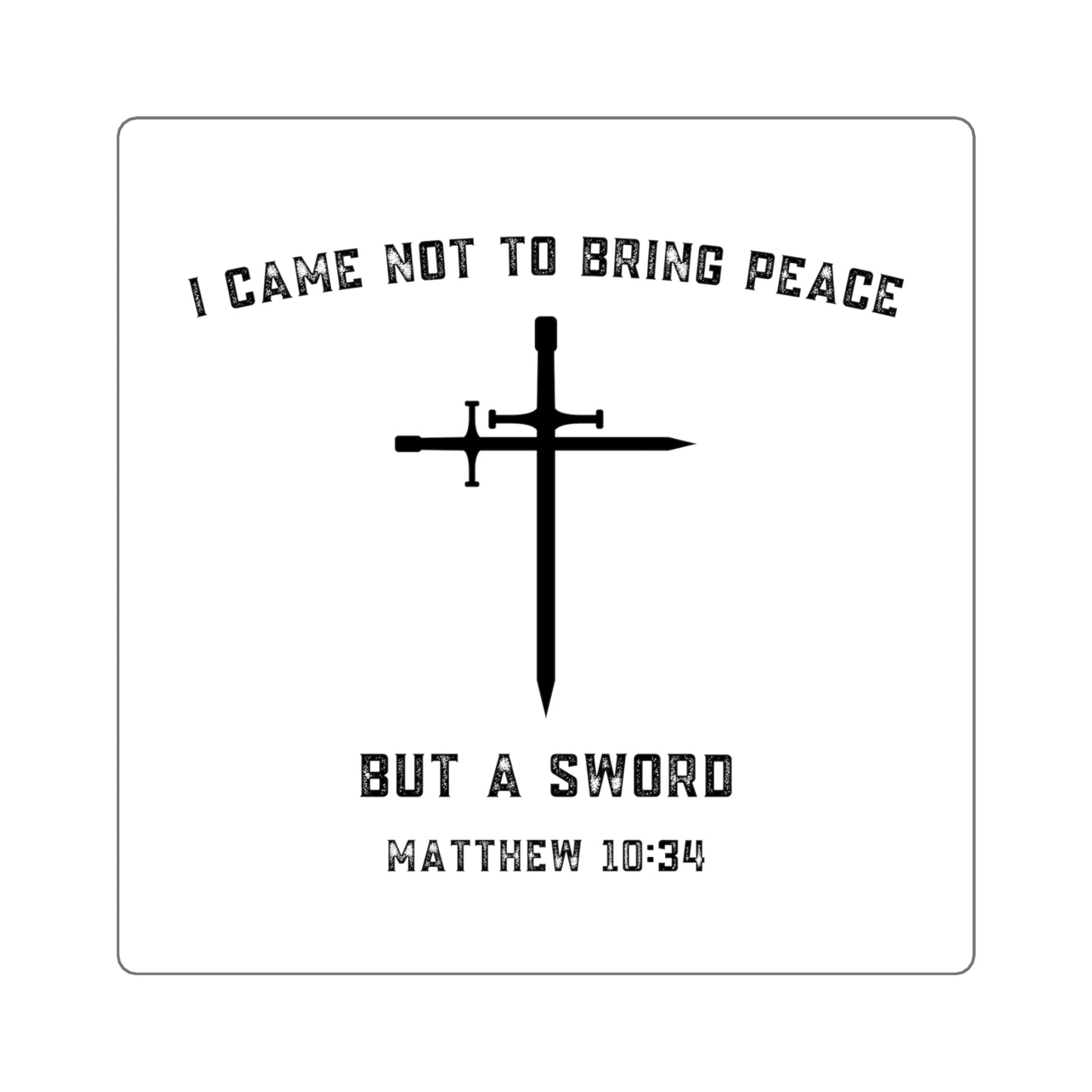 Matthew 10:34 Not Peace But A Sword Stickers