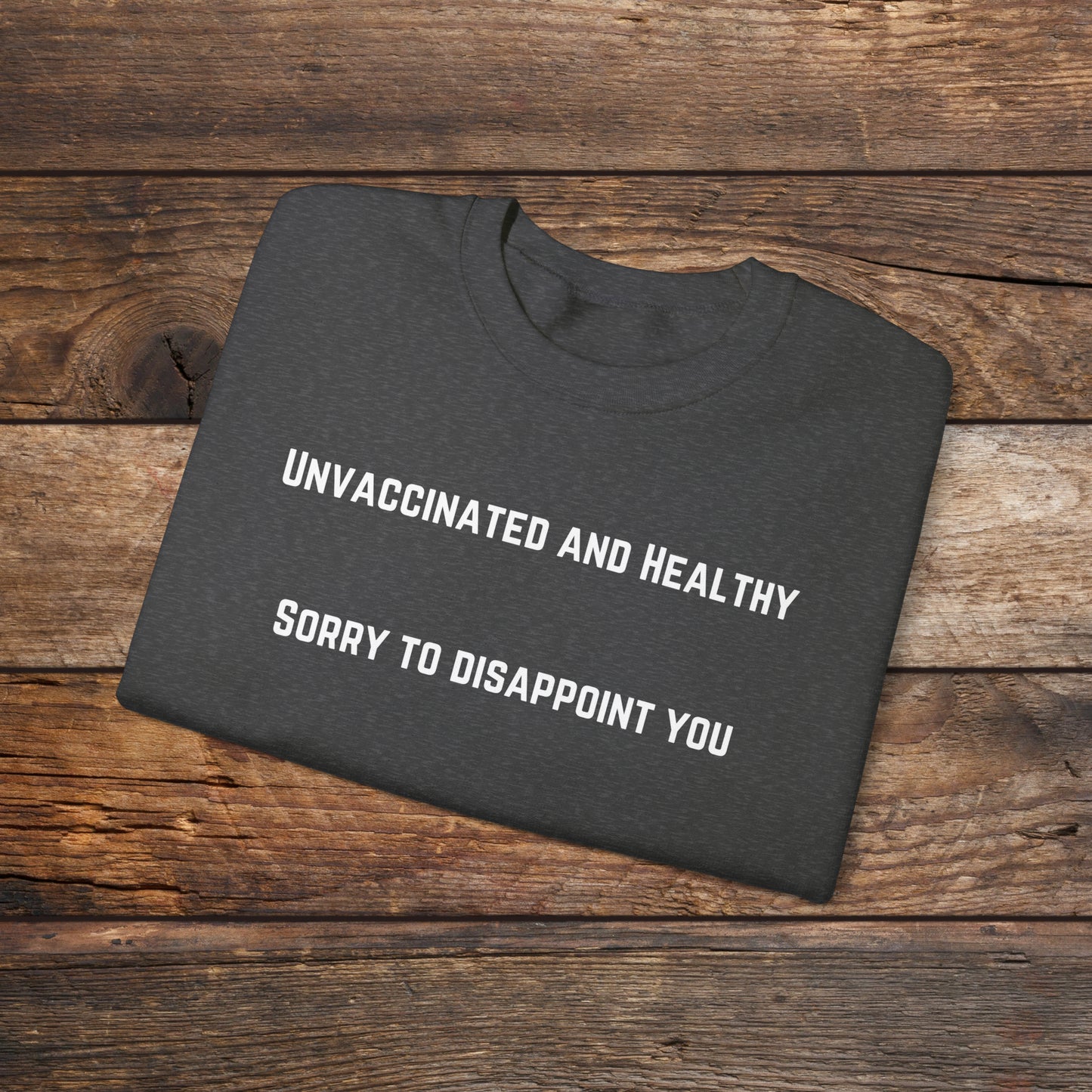 Unvaccinated and Healthy Crewneck Sweatshirt