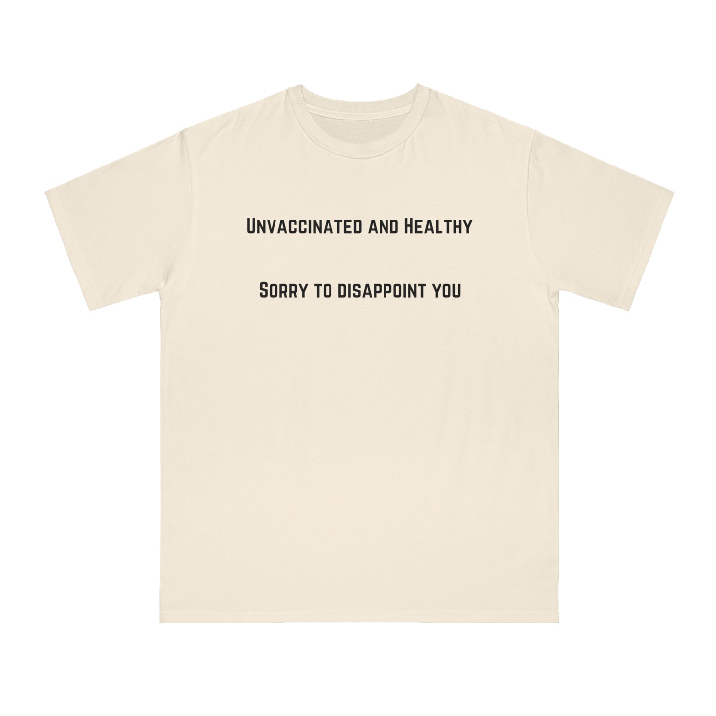 Unvaccinated and Healthy Organic Unisex Classic T-Shirt