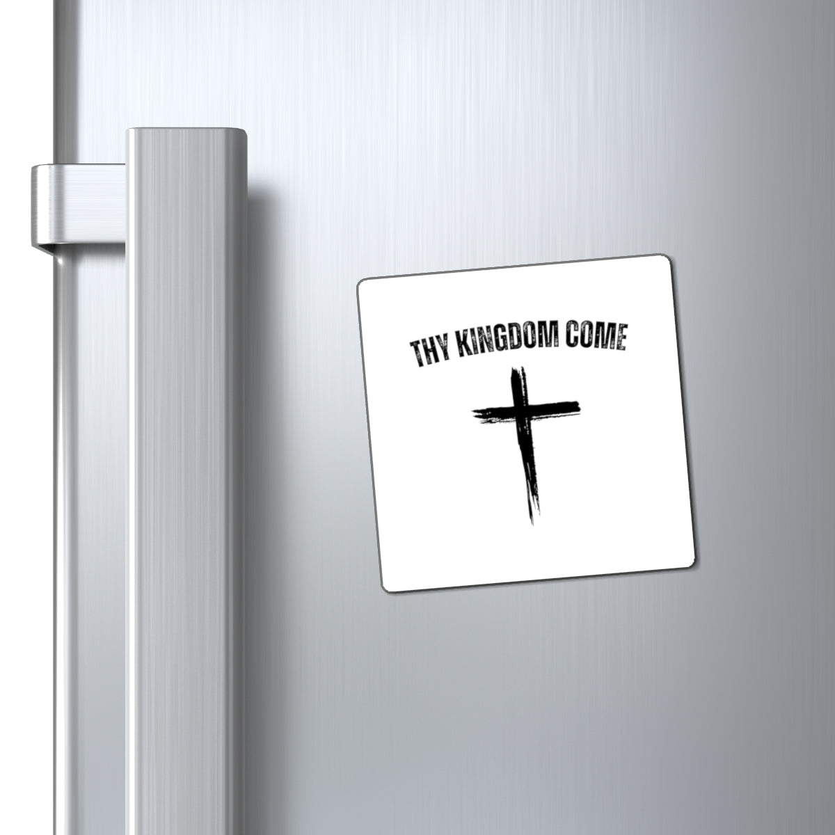 Thy Kingdom Come Magnet