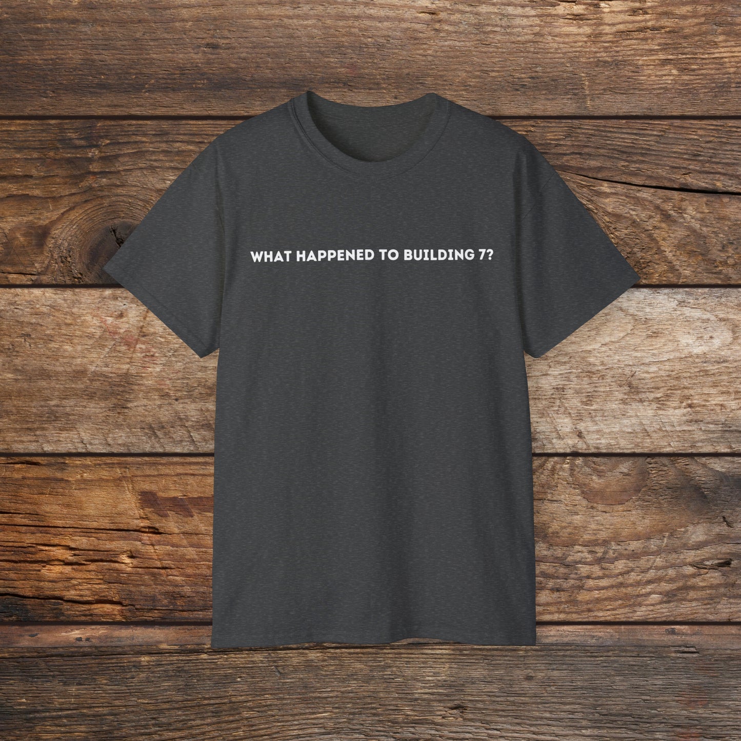 What Happened to Building 7 Unisex Tee