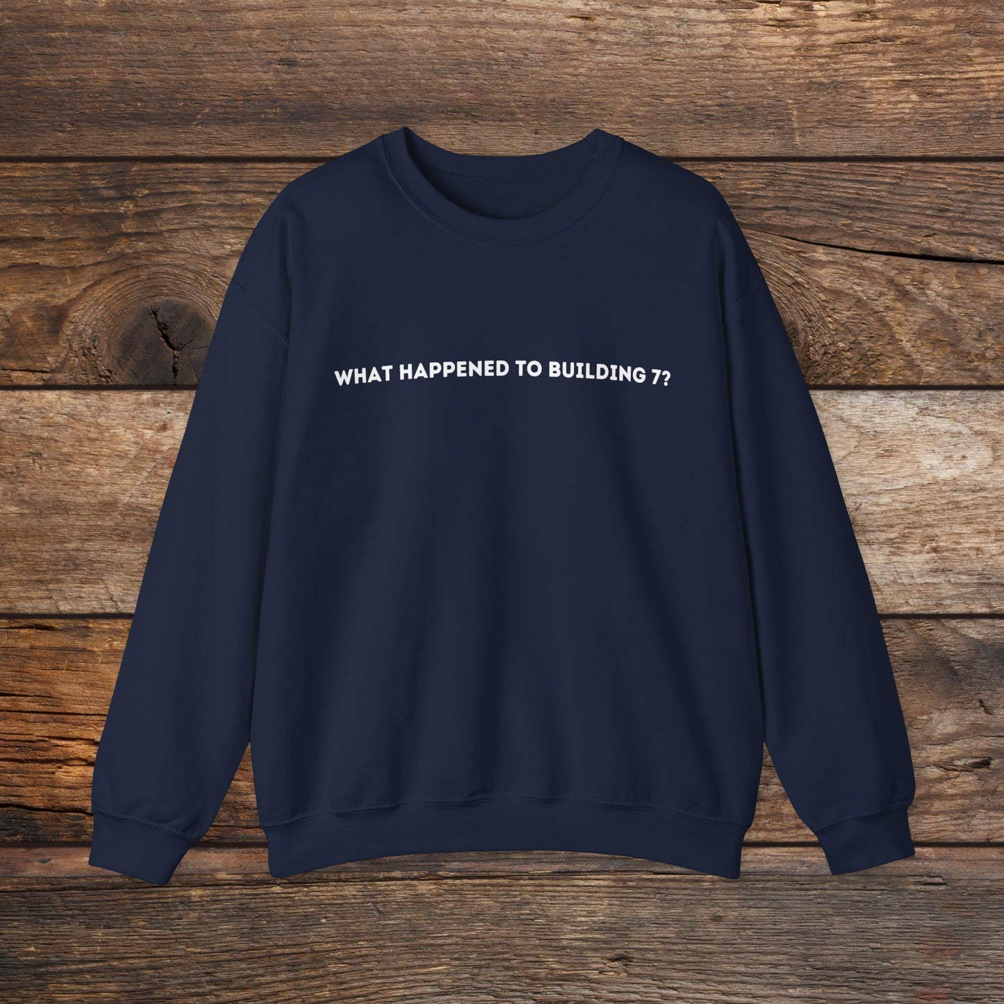What Happened to Building 7 Crewneck Sweatshirt