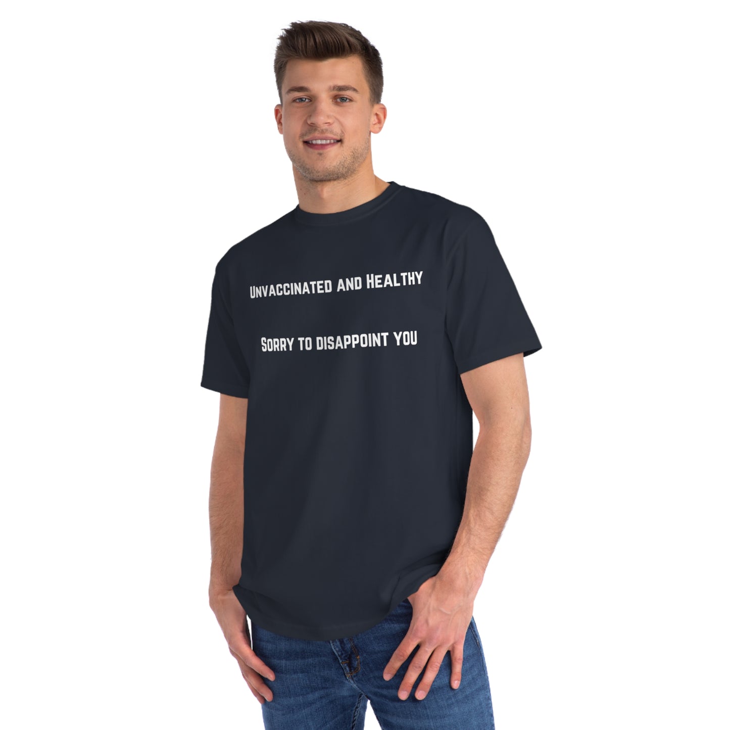 Unvaccinated and Healthy Organic Unisex Classic T-Shirt