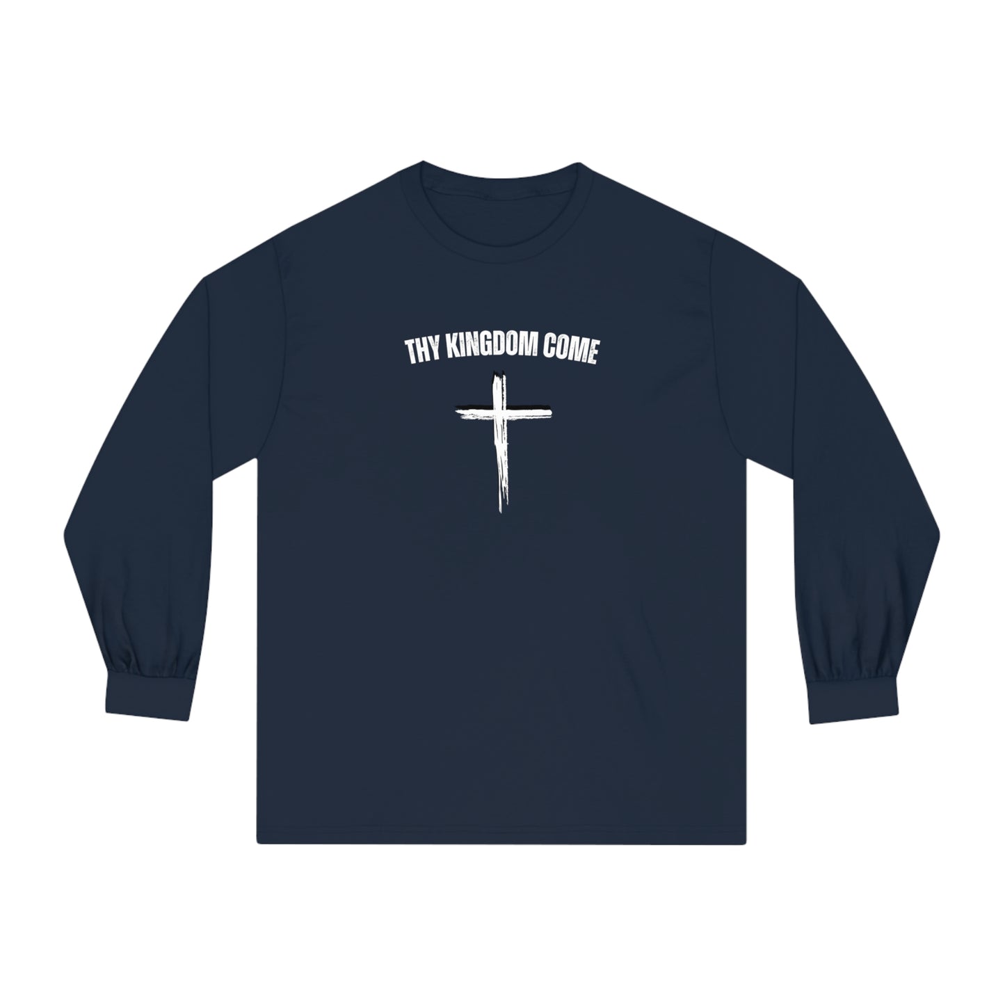 Thy Kingdom Come Long Sleeve T-Shirt