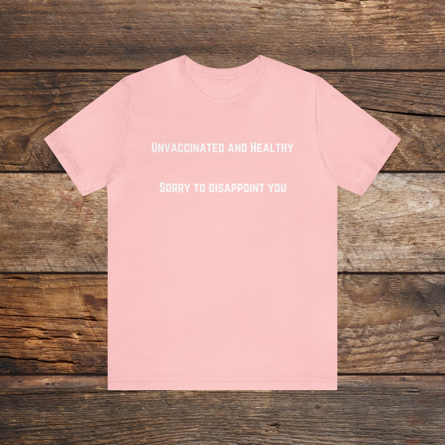 Unvaccinated and Healthy T-shirt