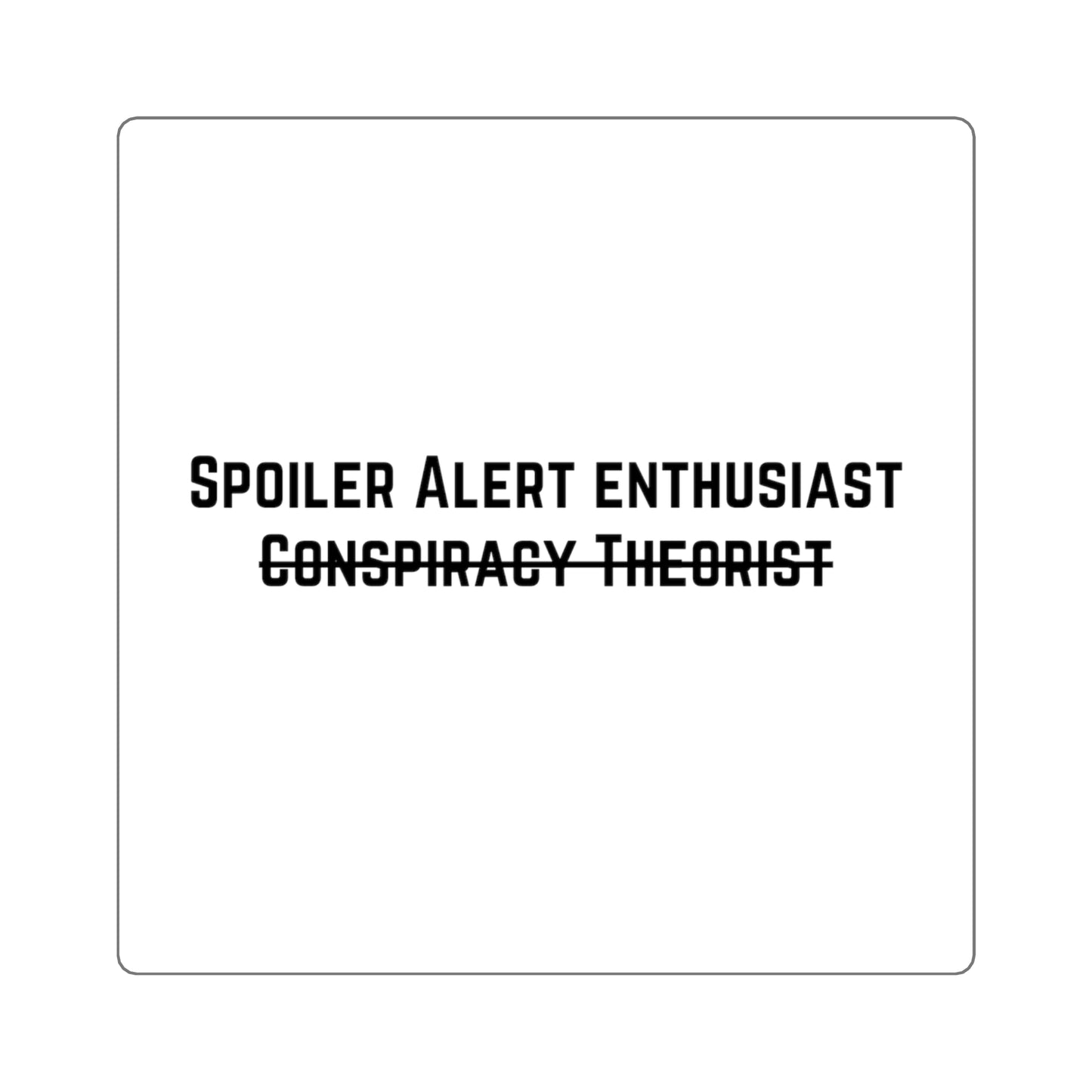 Spoiler Alert Enthusiast Square Sticker