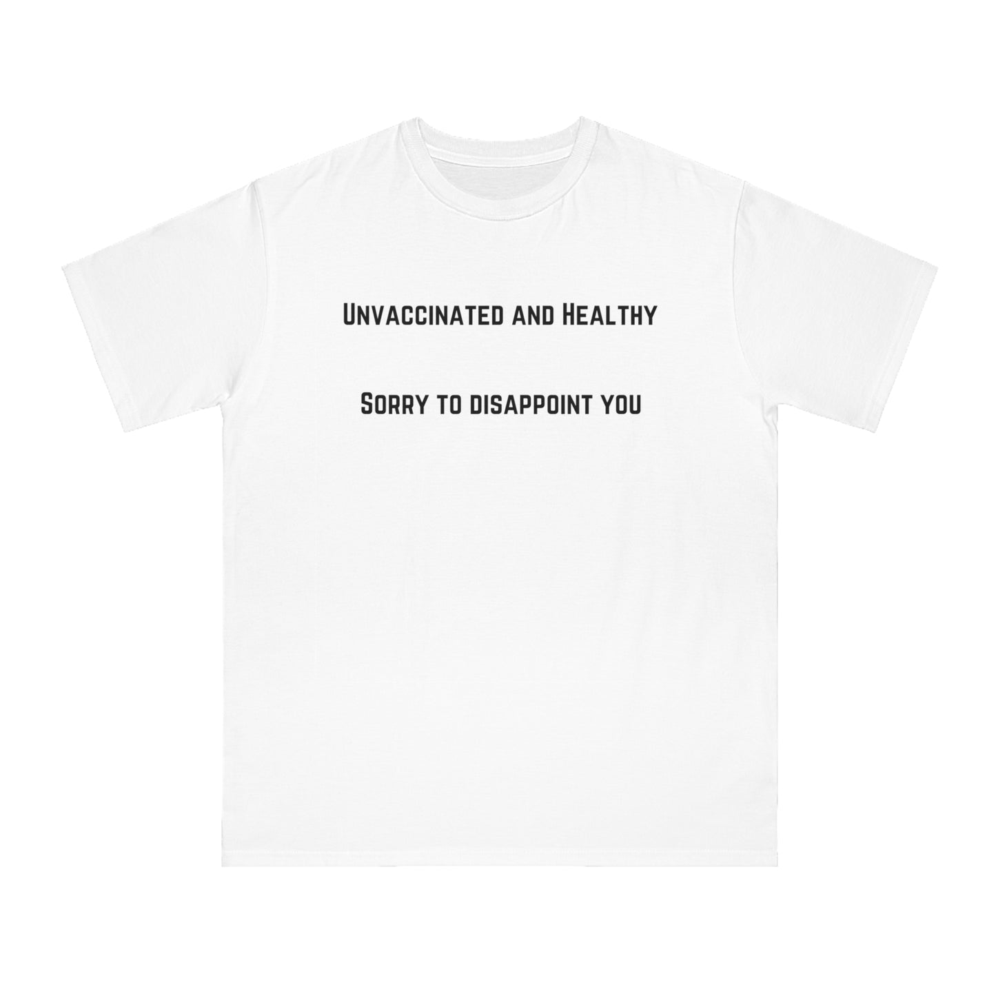 Unvaccinated and Healthy Organic Unisex Classic T-Shirt