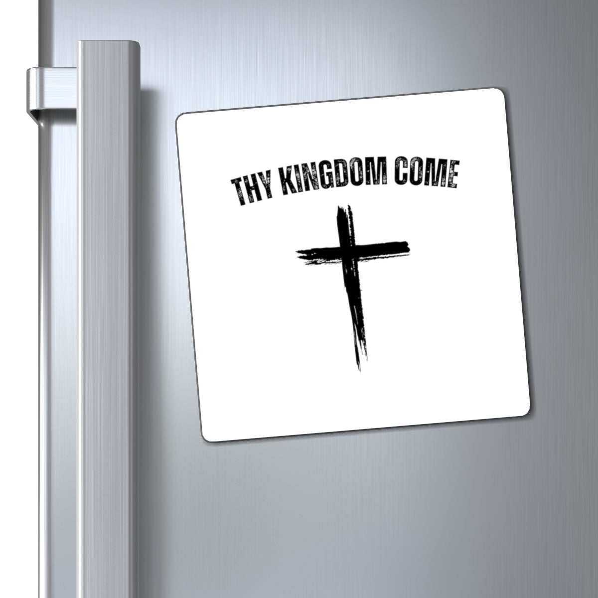 Thy Kingdom Come Magnet