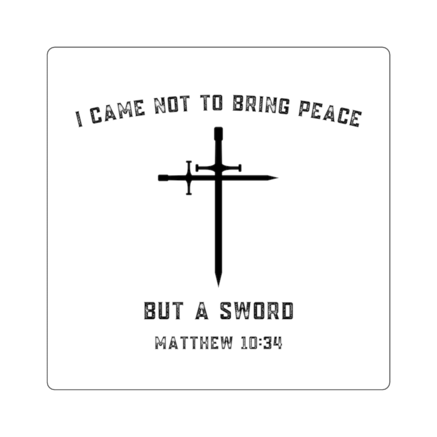 Matthew 10:34 Not Peace But A Sword Stickers