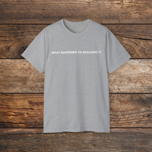 What Happened to Building 7 Unisex Tee