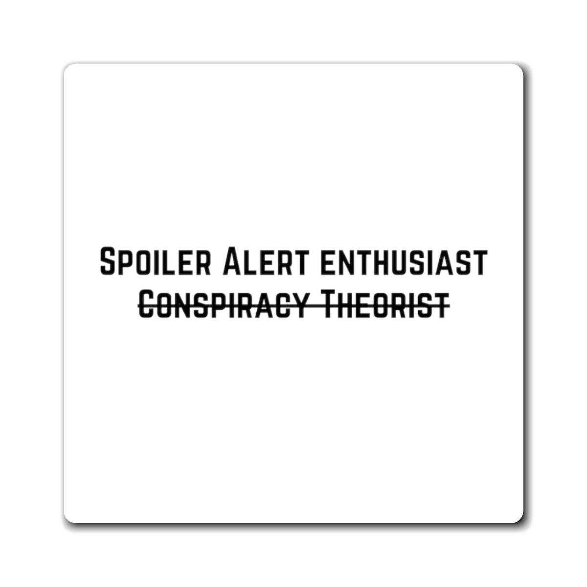 Spoiler Alert Enthusiast Magnet