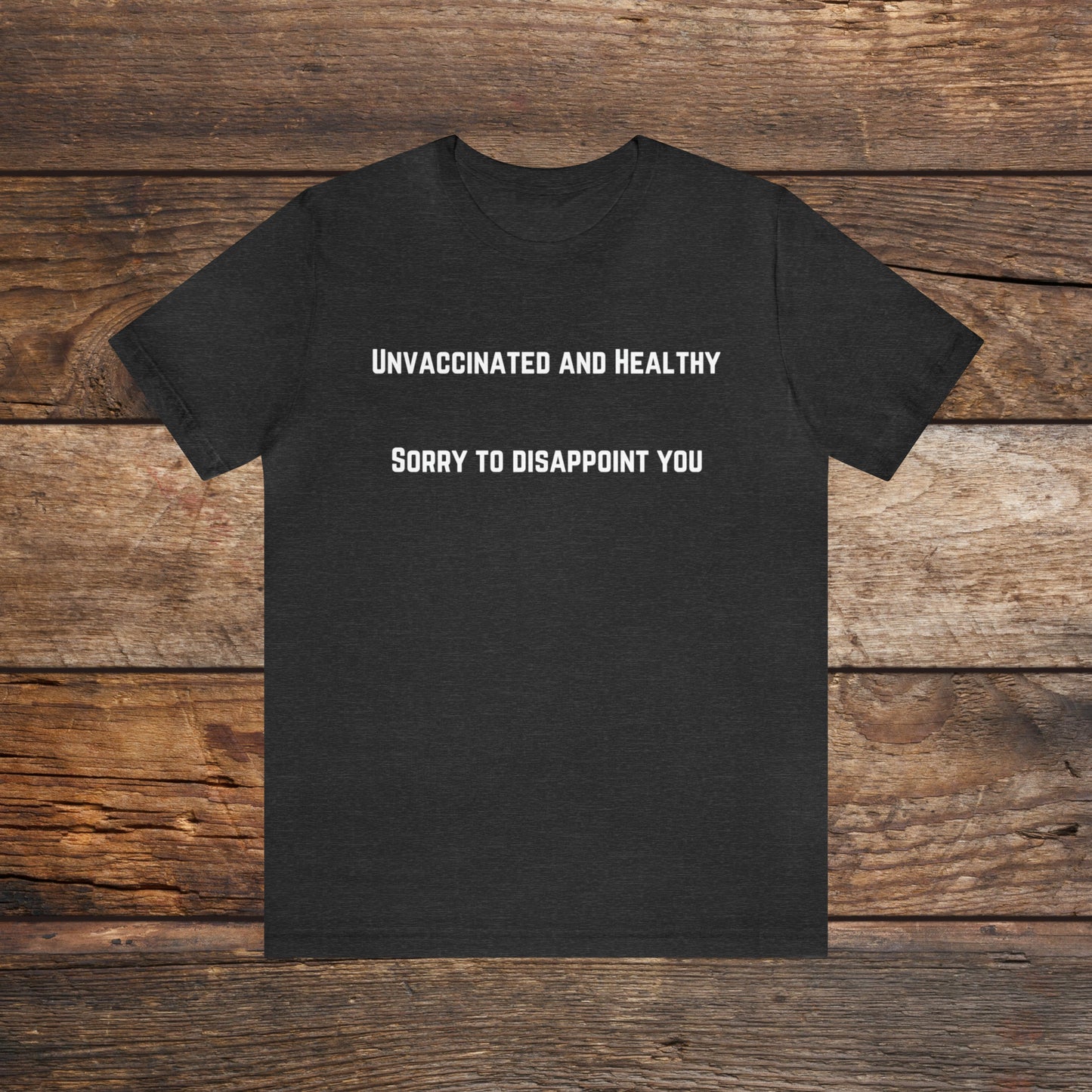 Unvaccinated and Healthy T-shirt