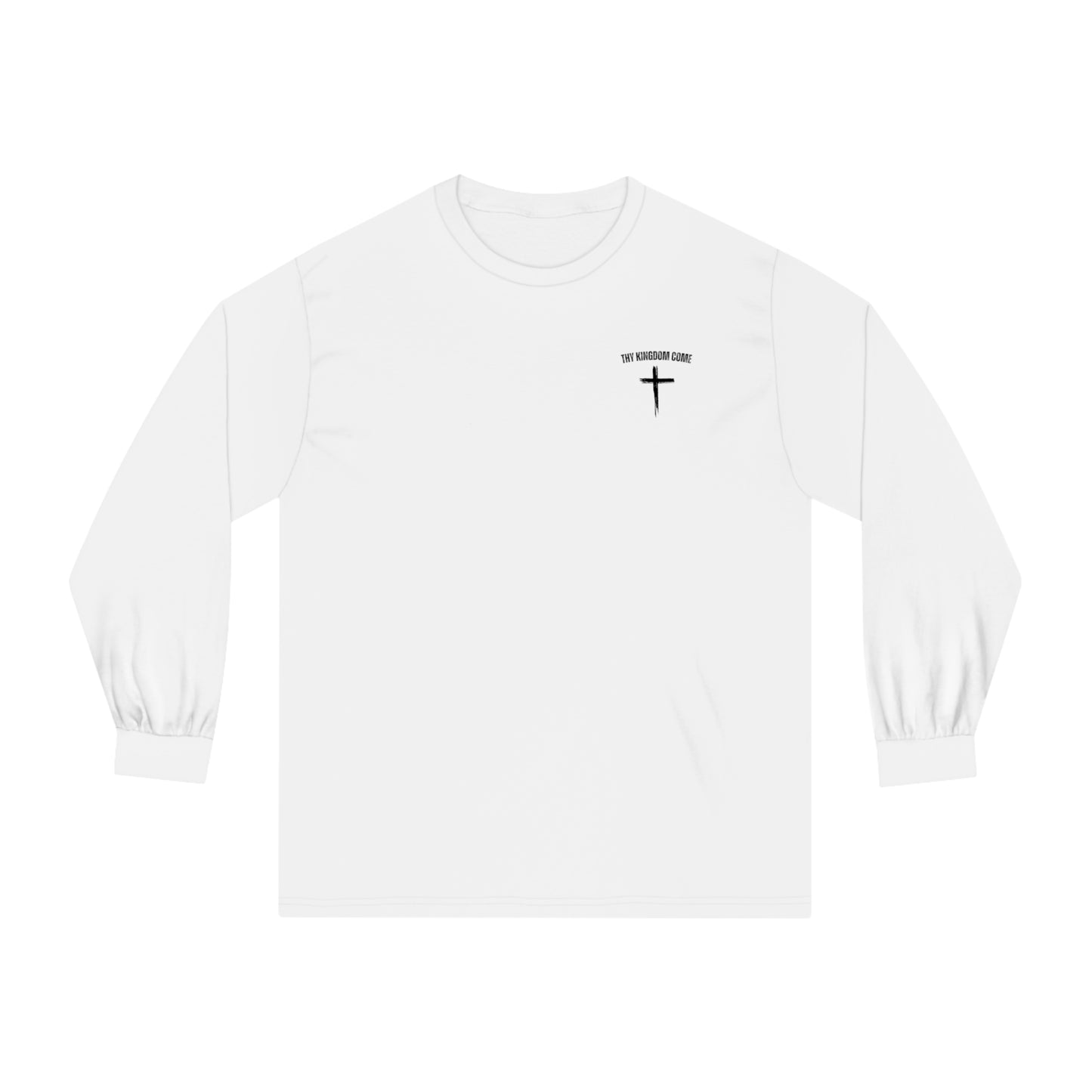 Thy Kingdom Come Long Sleeve T-Shirt