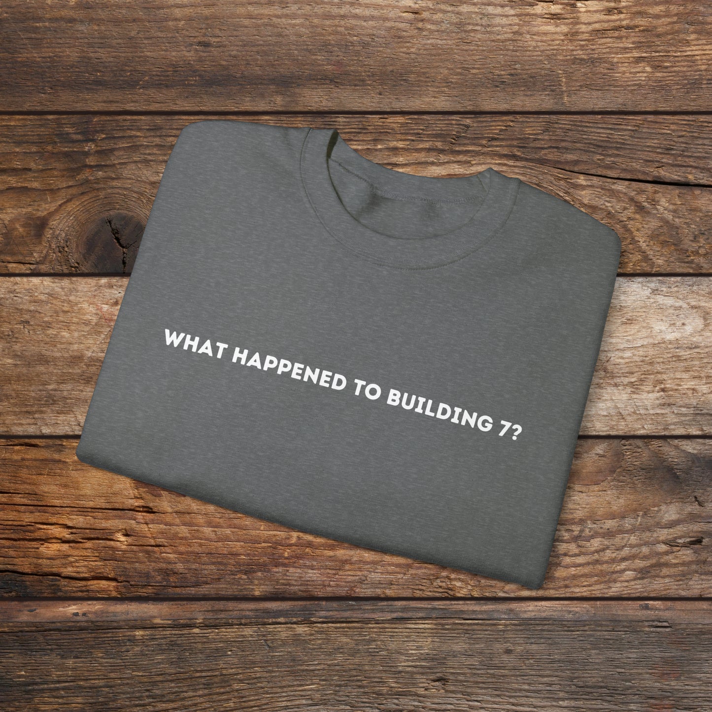 What Happened to Building 7 Crewneck Sweatshirt