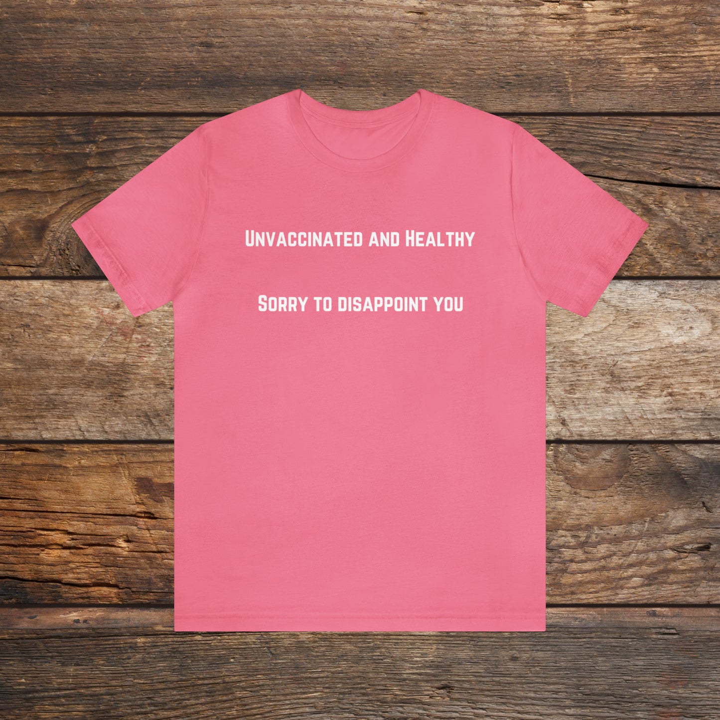Unvaccinated and Healthy T-shirt