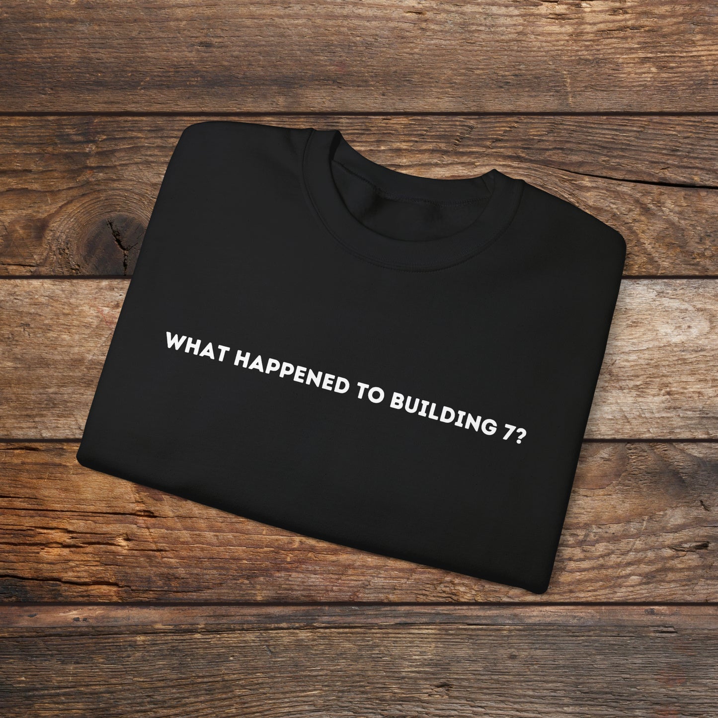 What Happened to Building 7 Crewneck Sweatshirt