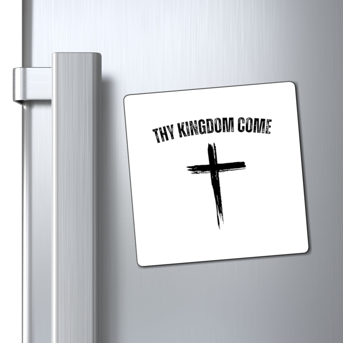 Thy Kingdom Come Magnet