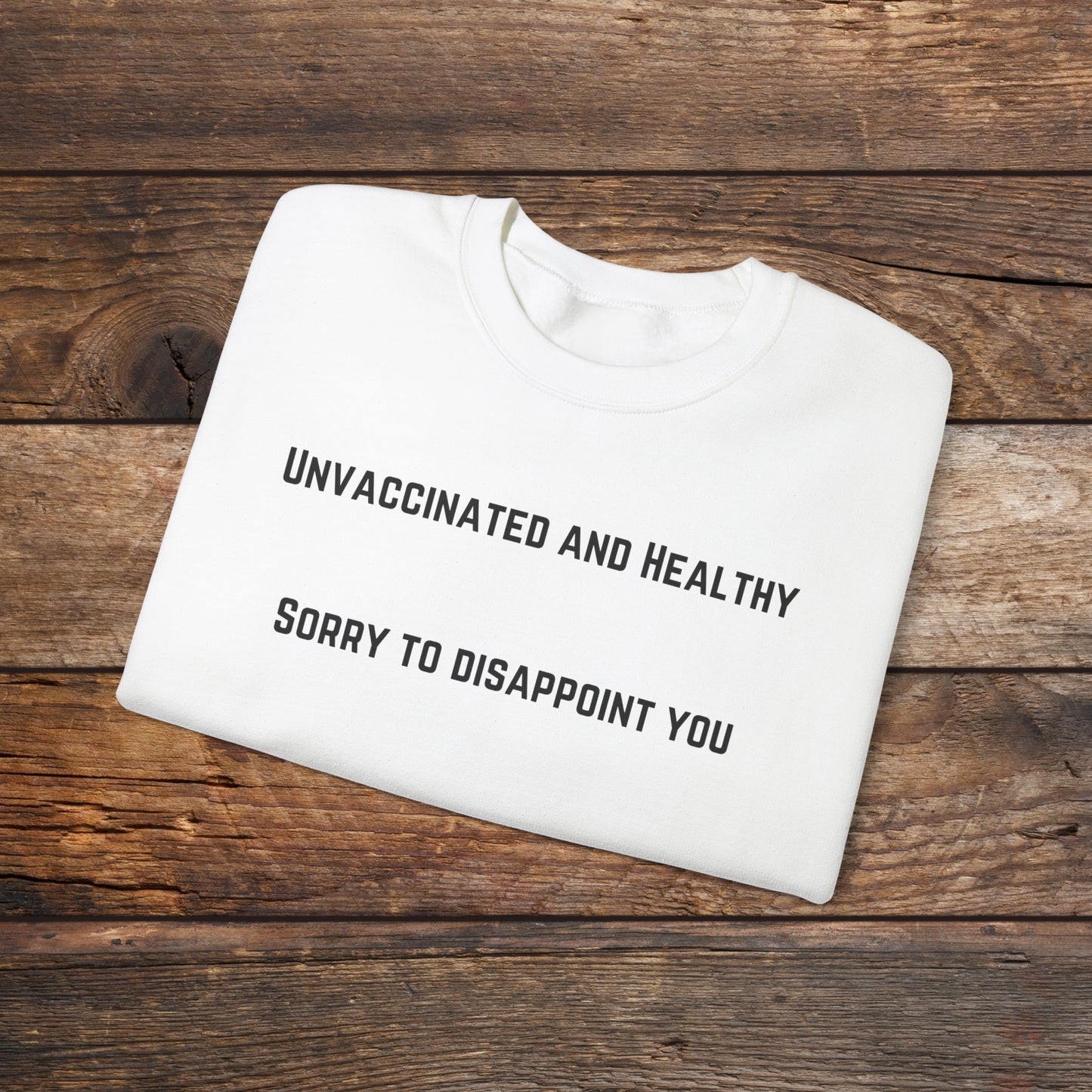 Unvaccinated and Healthy Crewneck Sweatshirt