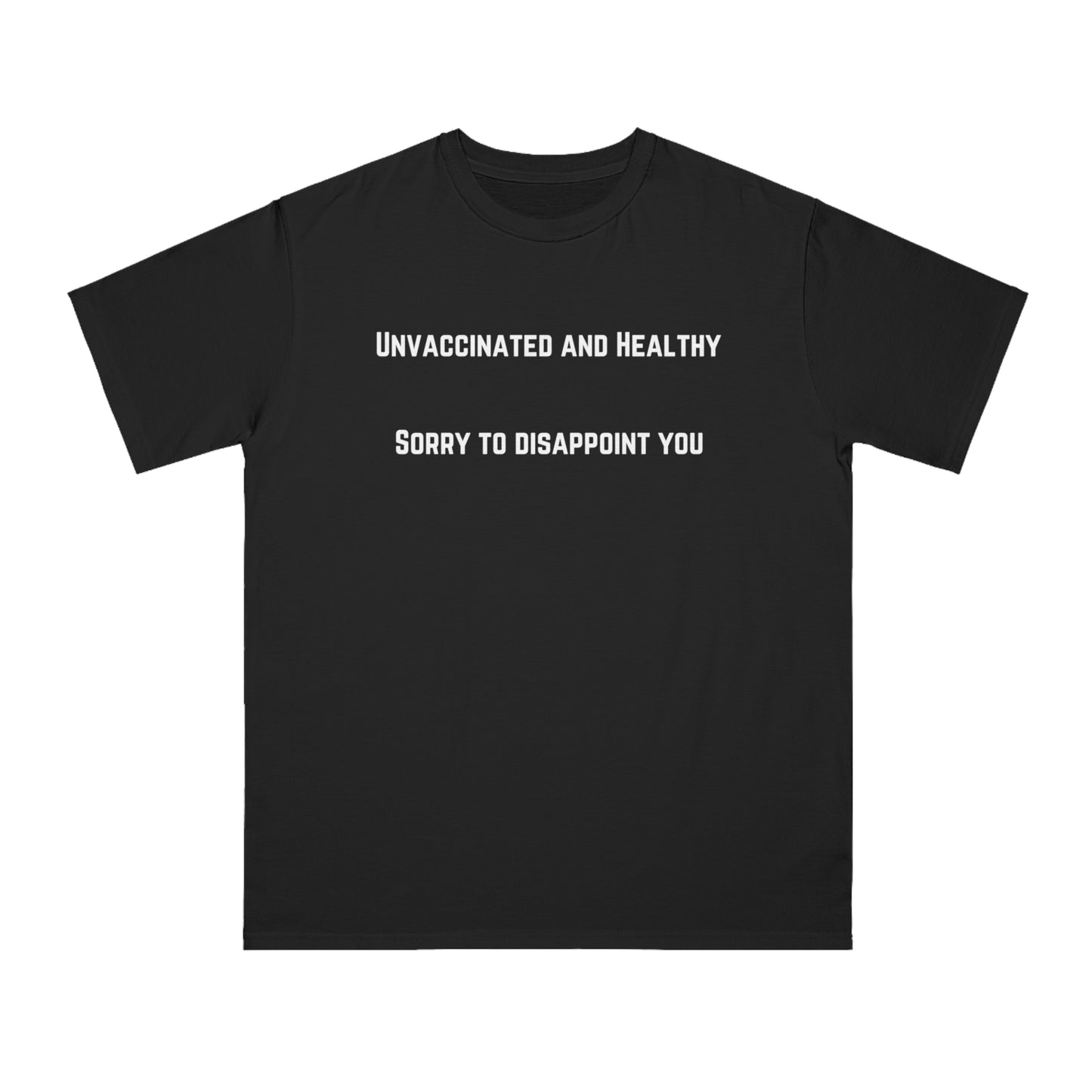 Unvaccinated and Healthy Organic Unisex Classic T-Shirt