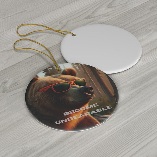 Become Unbearable Ceramic Christmas Ornament