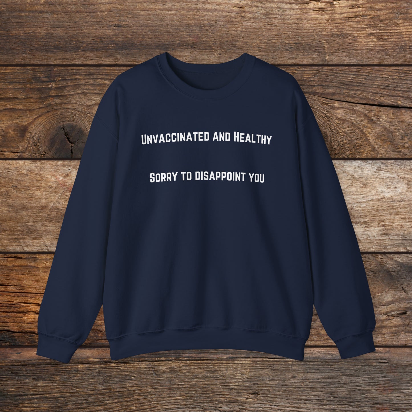 Unvaccinated and Healthy Crewneck Sweatshirt